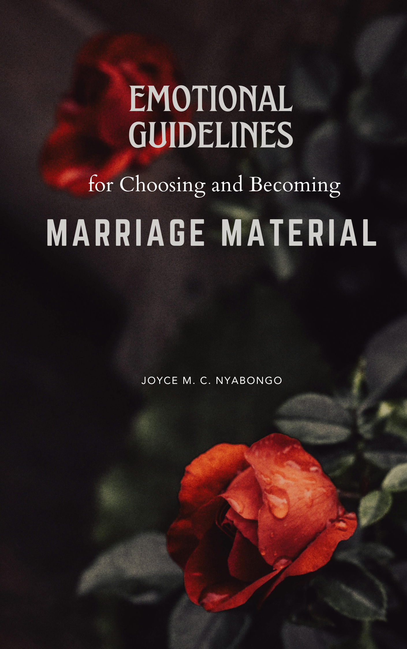 Emotional Guidelines for Choosing and Becoming 'Marriage Material'