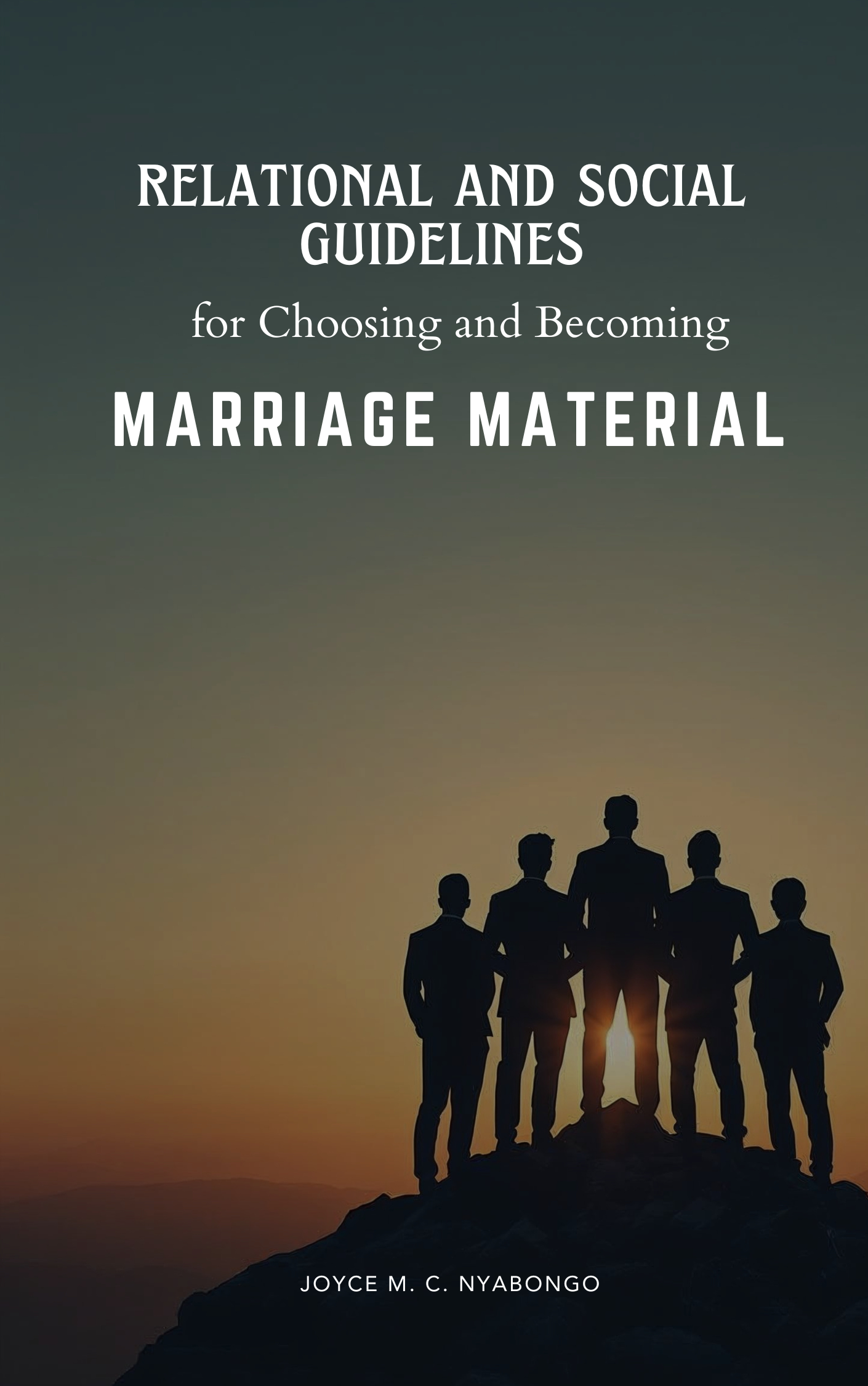 Relational and Social Guidelines for Choosing and Becoming 'Marriage Material'uty and the Unforgiveness Beast