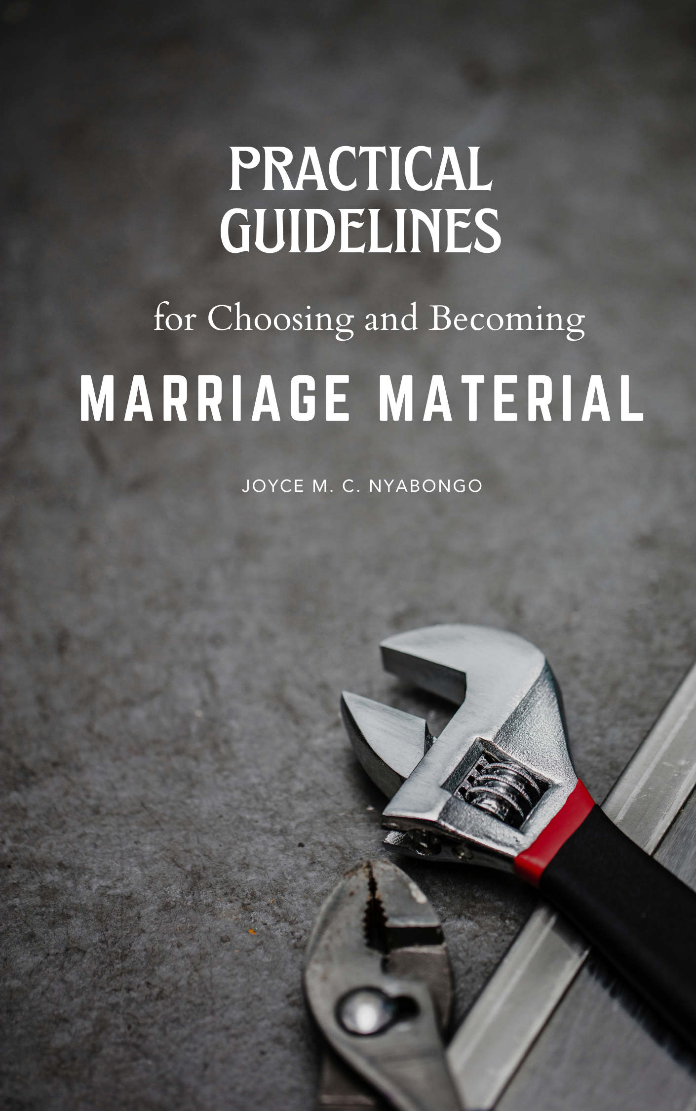 Practical Guidelines for Choosing and Becoming 'Marriage Material'